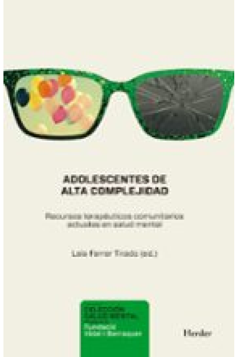 Adolescentes de alta complejidad. Recursos terapéuticos comunitarios actuales en salud mental