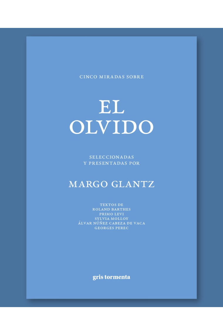 Cinco miradas sobre el olvido (Seleccionadas y presentadas por Margo Glantz)