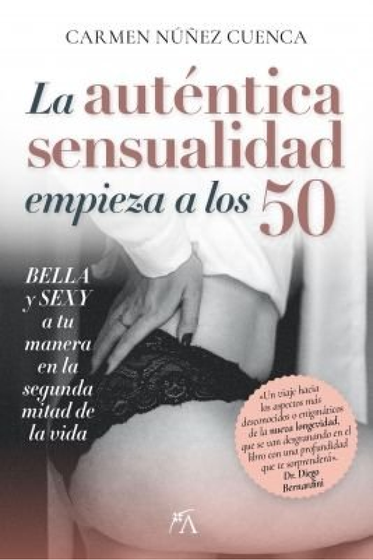 La auténtica sensualidad empieza a los 50. Bella y sexy en la segunda mitad de la vida