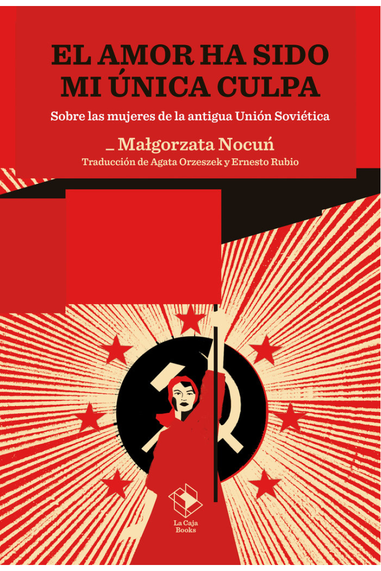El amor ha sido mi única culpa. Sobre las mujeres de la antigua Unión Soviética