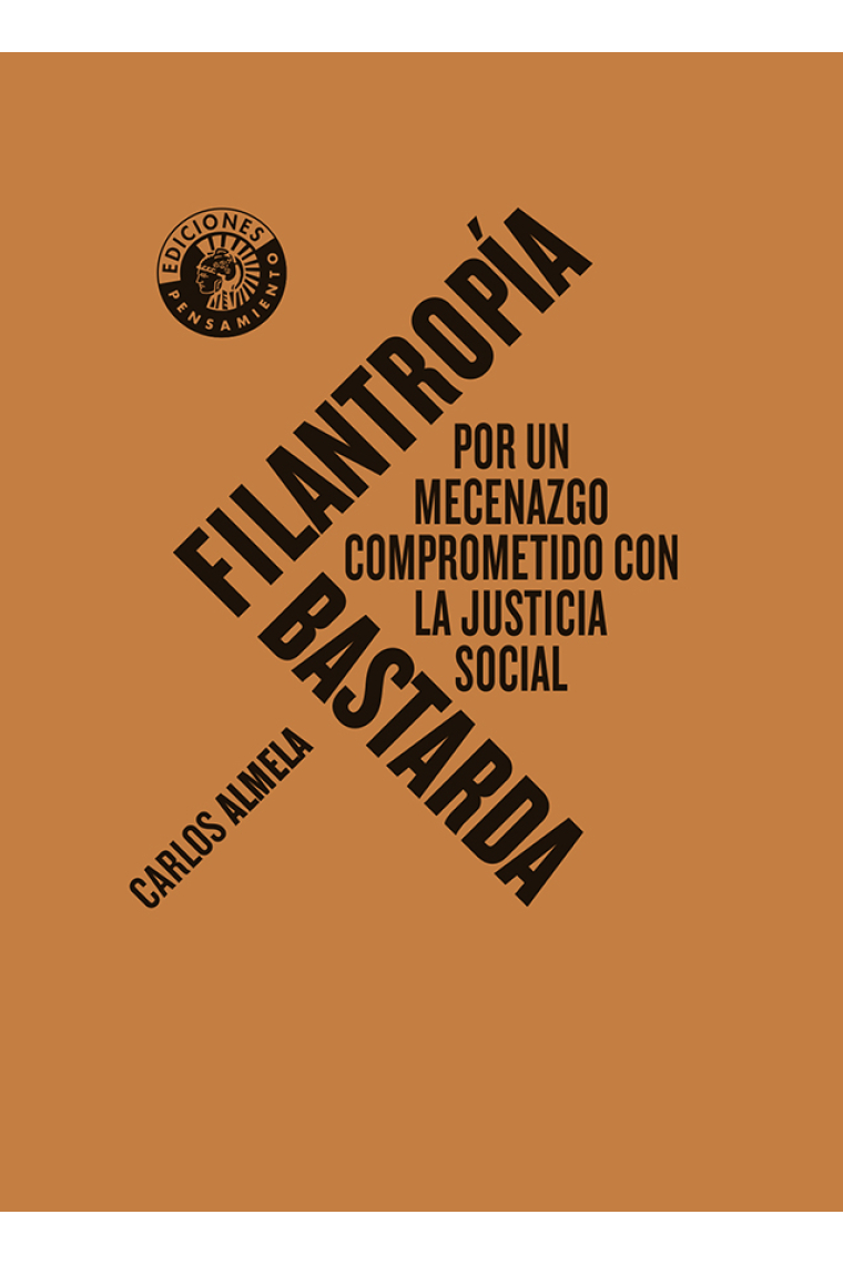 Filantropía bastarda. Por un mecenazgo comprometido por la justicia social