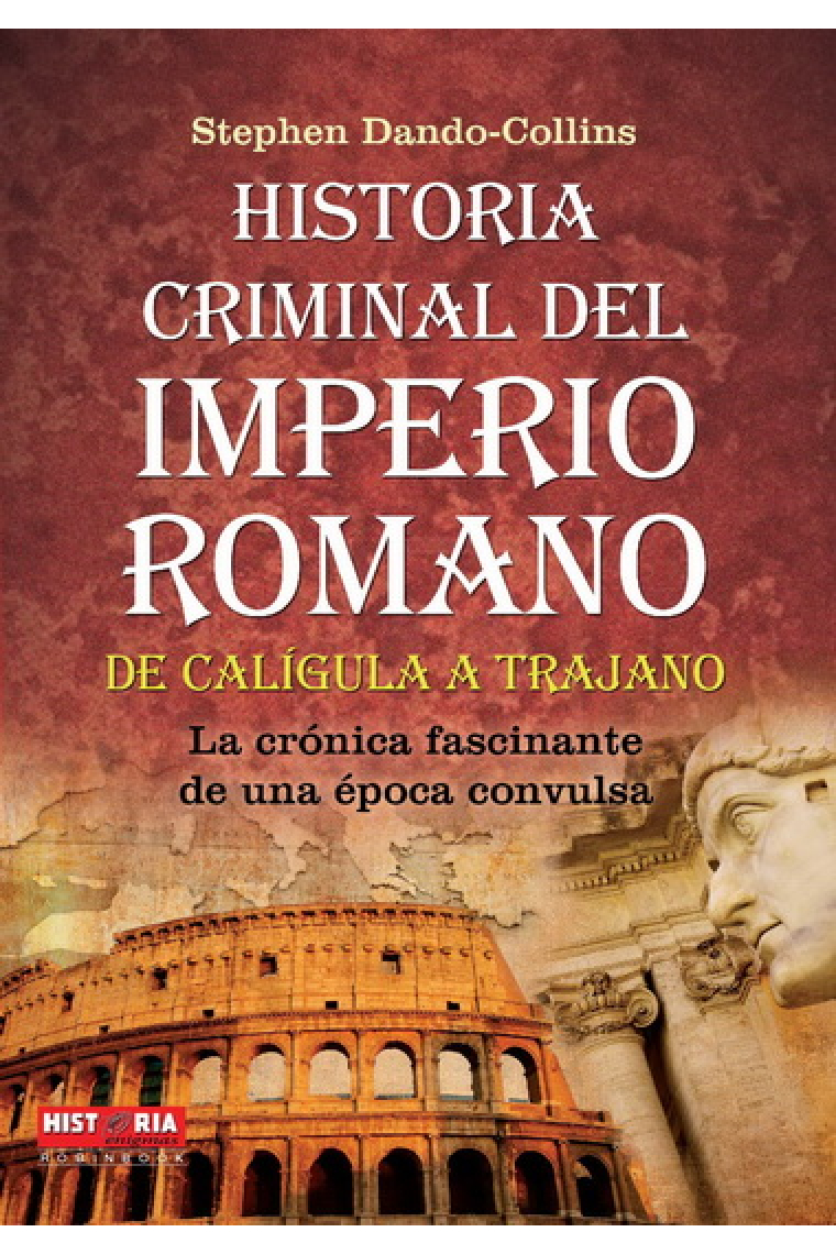 Historia criminal del Imperio romano. De Calígula a Trajano