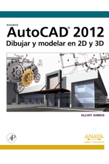 Autocad 2012. Dibujar y modelar en 2D y 3D