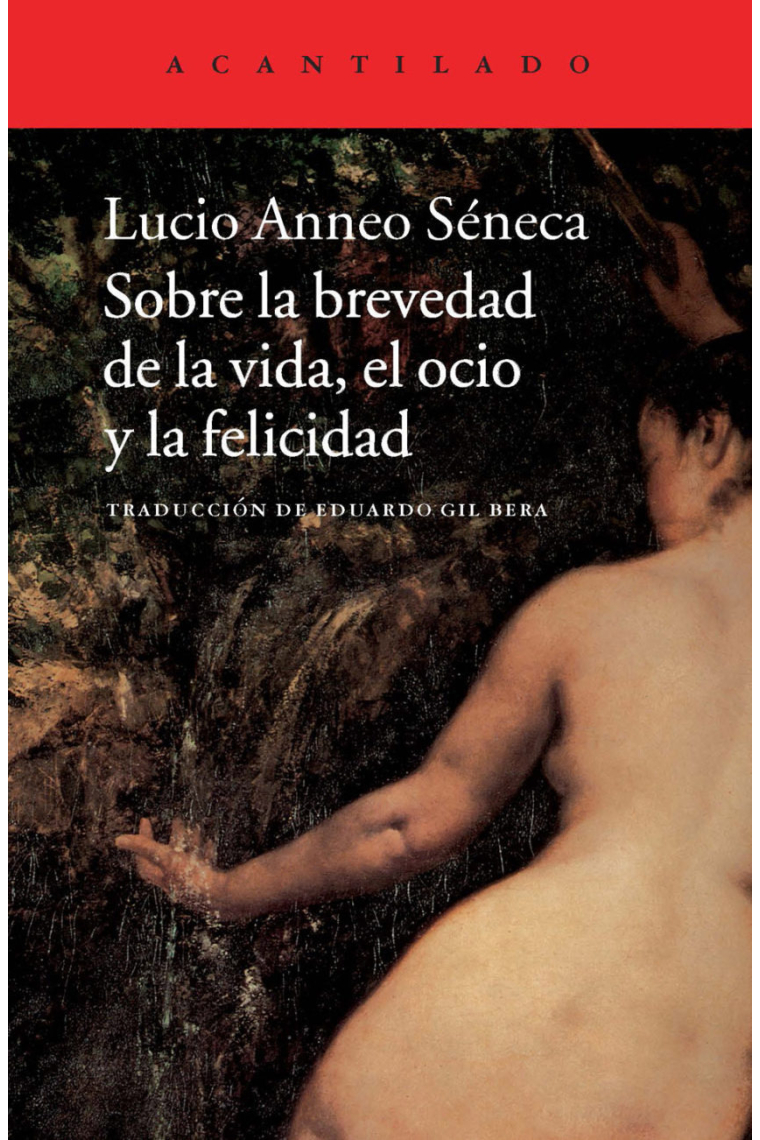 Sobre la brevedad de la vida, el ocio y la felicidad
