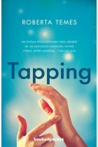 Tapping. Una técnica revolucionaria para librarse de emociones negativas, aliviar fobias, estrés, ansiedad... y mucho más