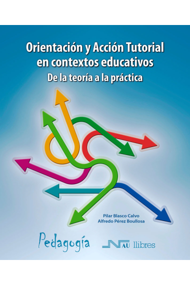 Orientación y Acción Tutorial en contextos educativos. De la teoría a la práctica