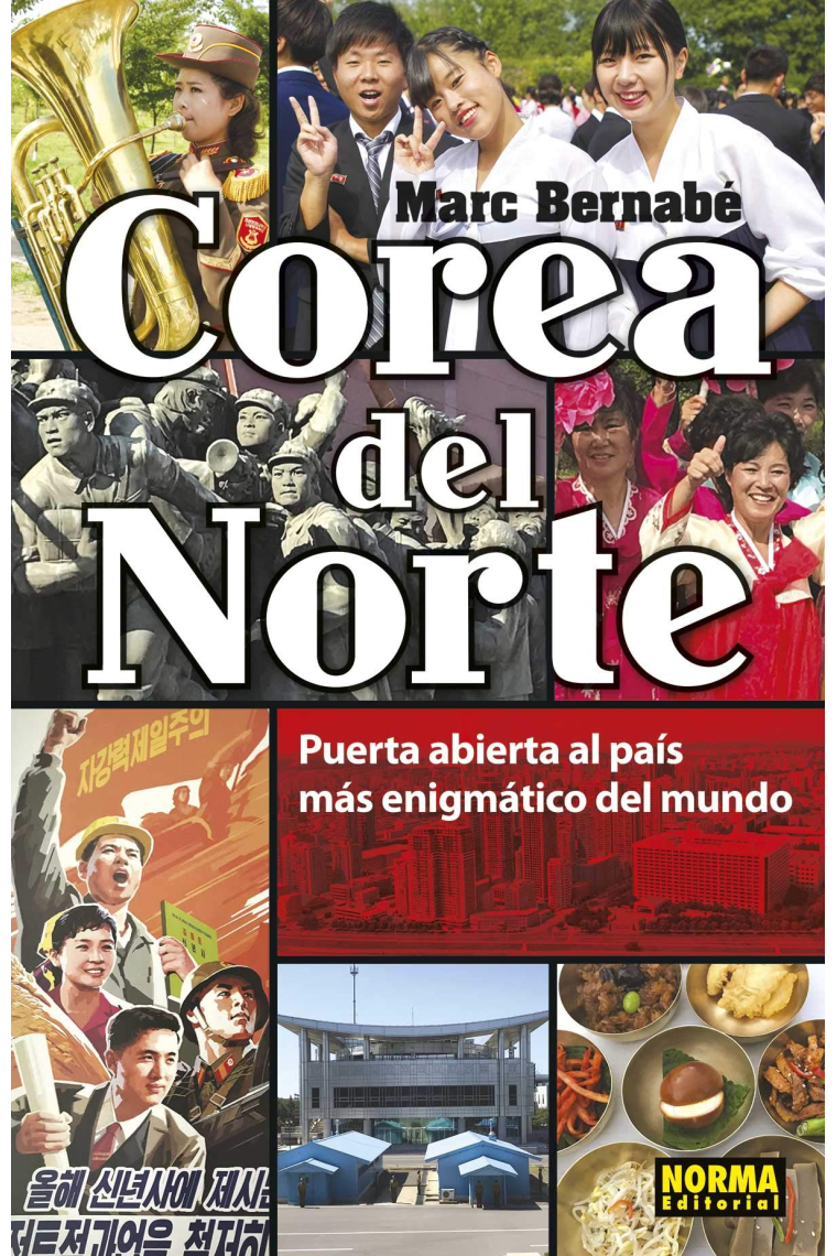 Corea del Norte. Puerta abierta al país más enigmático del mundo