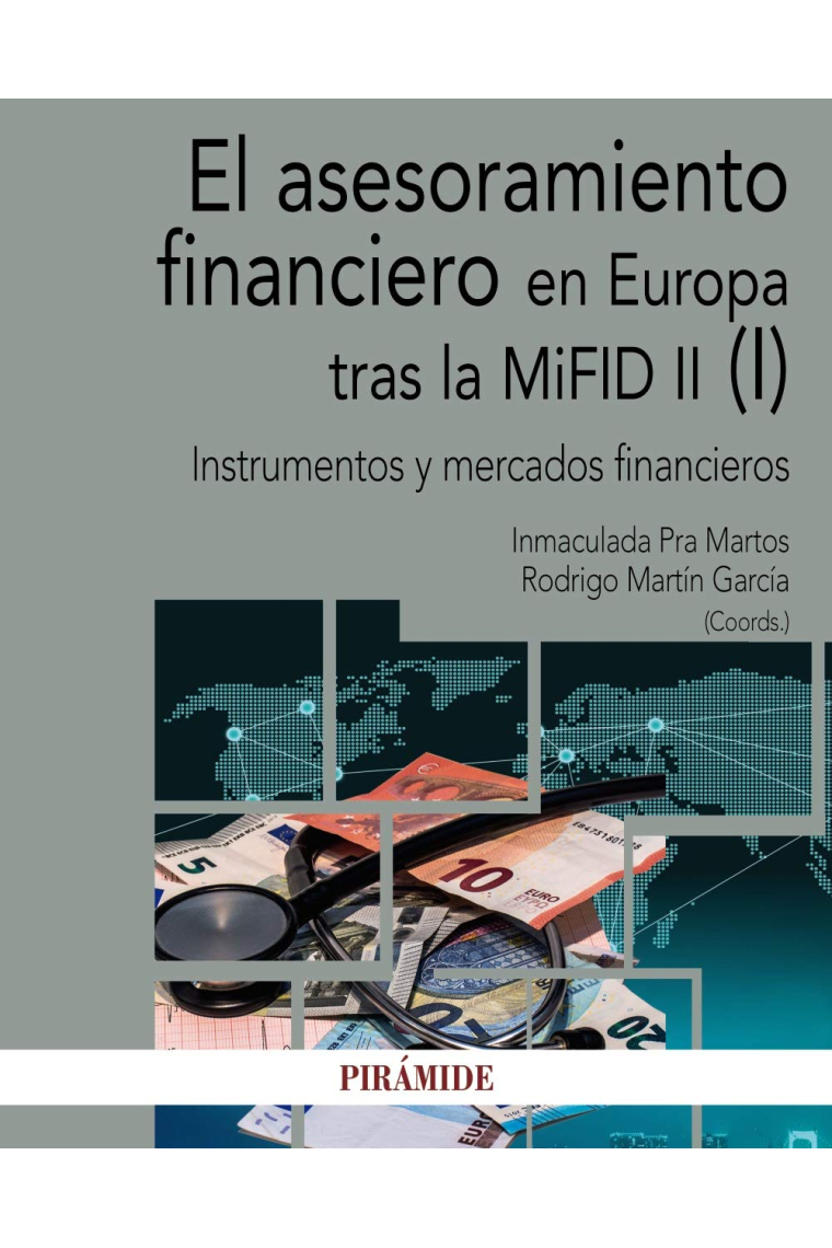 El asesoramiento financiero en Europa tras la MiFID II (I). Instrumentos y mercados financieros