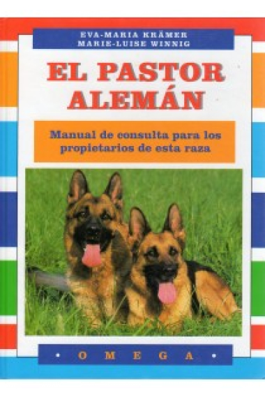 El pastor alemán. Manual de consulta para los propietarios de esta raz