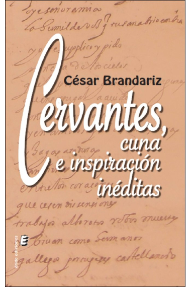 CERVANTES CUNA E INSPIRACION INEDITAS