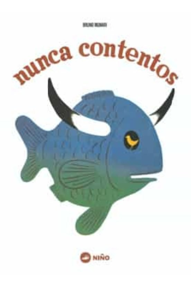 NUNCA CONTENTOS