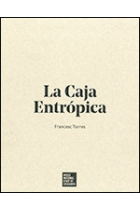 Caja Entrópica (1- De las V¡ctimas del Arte, 2- La Caja Entrópica, 3- Exposición)/La