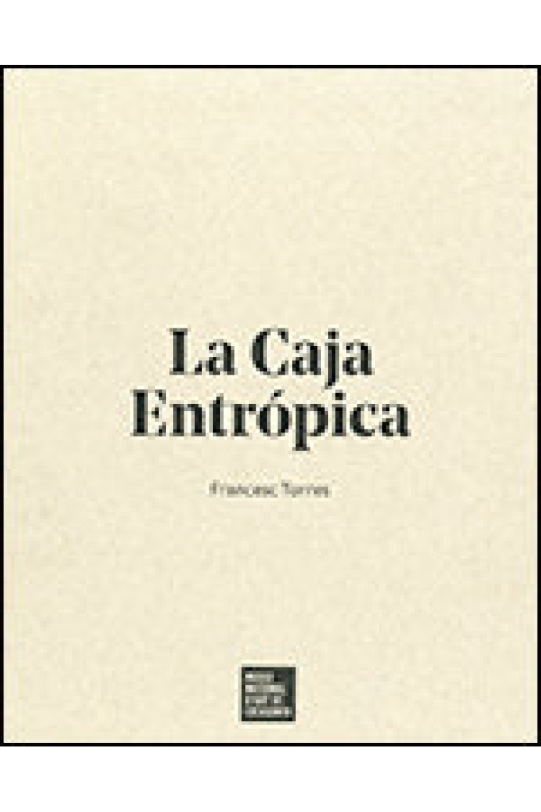 Caja Entrópica (1- De las V¡ctimas del Arte, 2- La Caja Entrópica, 3- Exposición)/La