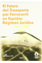 EL FUTURO DEL TRANSPORTE POR FERROCARRIL EN ESPAÑA: REGIMEN JURIDICO