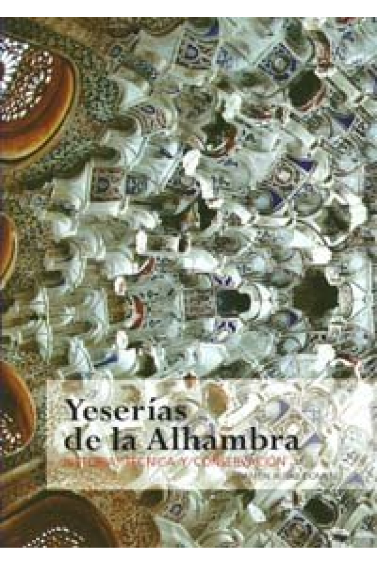 Yeserías de la Alhambra: Técnica y conservación