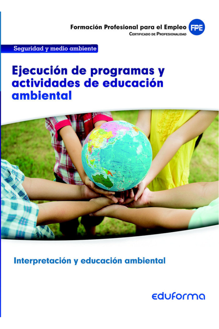 UF0740. Ejecución de programas y actividades de educación ambiental. Certificado de Interpretación y