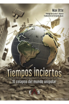 Tiempos inciertos. El colapso del mundo unipolar