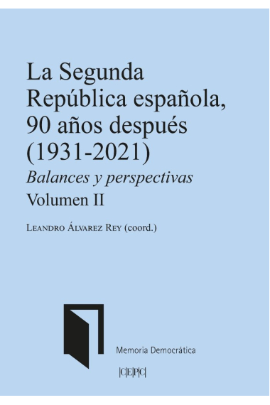 LA SEGUNDA REPUBLICA ESPAÑOLA 90 AÑOS DESPUES 1931-2021