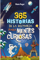 365 HISTORIAS DE LA HISTORIA PARA MENTES CURIOSAS