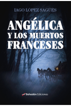 ANGELICA Y LOS MUERTOS FRANCESES