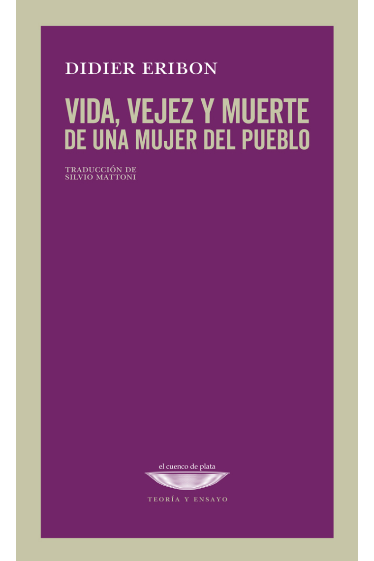 Vida, vejez y muerte de una mujer del pueblo