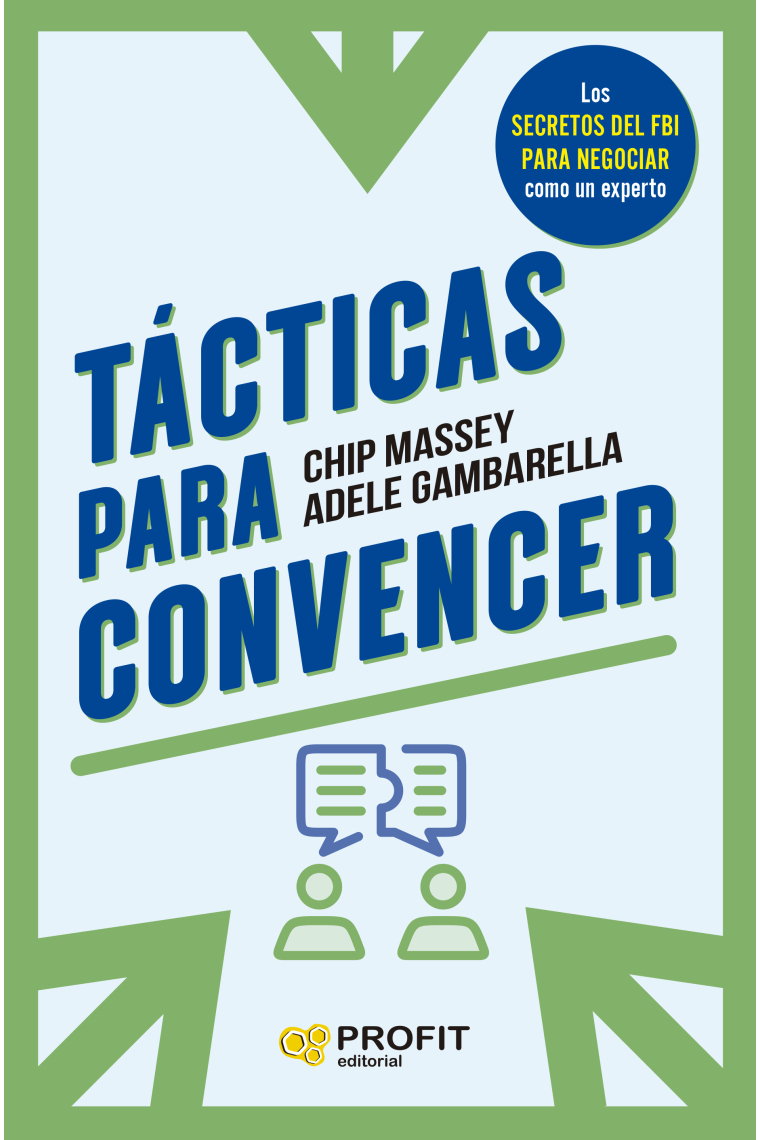 Tácticas para convencer. Los secretos del FBI para negociar como un experto