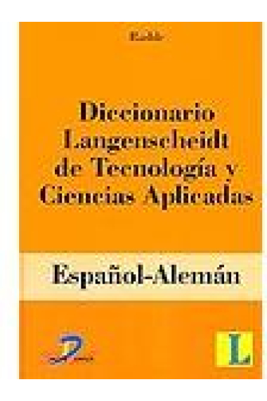 Diccionario Langenscheidt de tecnología y ciencias aplicadas : español-alemán