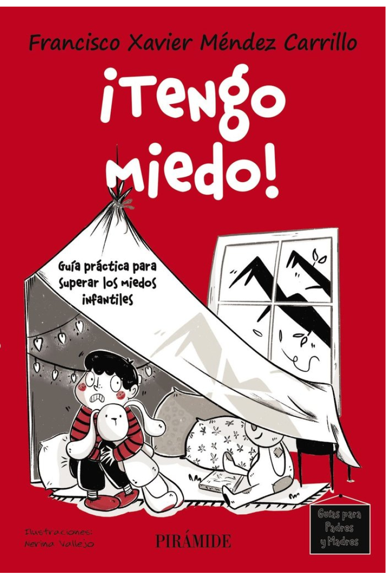 ¡Tengo miedo! Guía práctica para superar los miedos infantiles