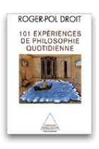 101 expériences de philosophie quotidienne