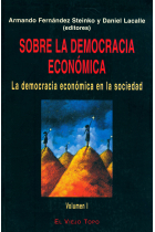 Sobre la democracia económica Vol I. La democracia económica en la sociedad