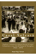 Casal Selvatà. Esglèsia i resistència cultural durant el segon franquisme a una vila del Camp de Tarragona 1954-1978