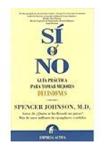 Si o No: Guia  practica para tomar mejores decisiones