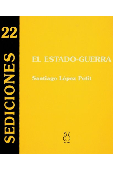 El Estado-Guerra (Sediciones, 22)