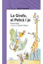 La girafa, el pelicà i jo