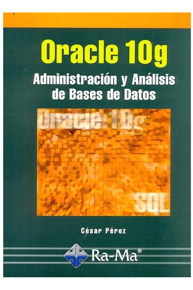 Oracle 10 g. Administración y análisis de bases de datos