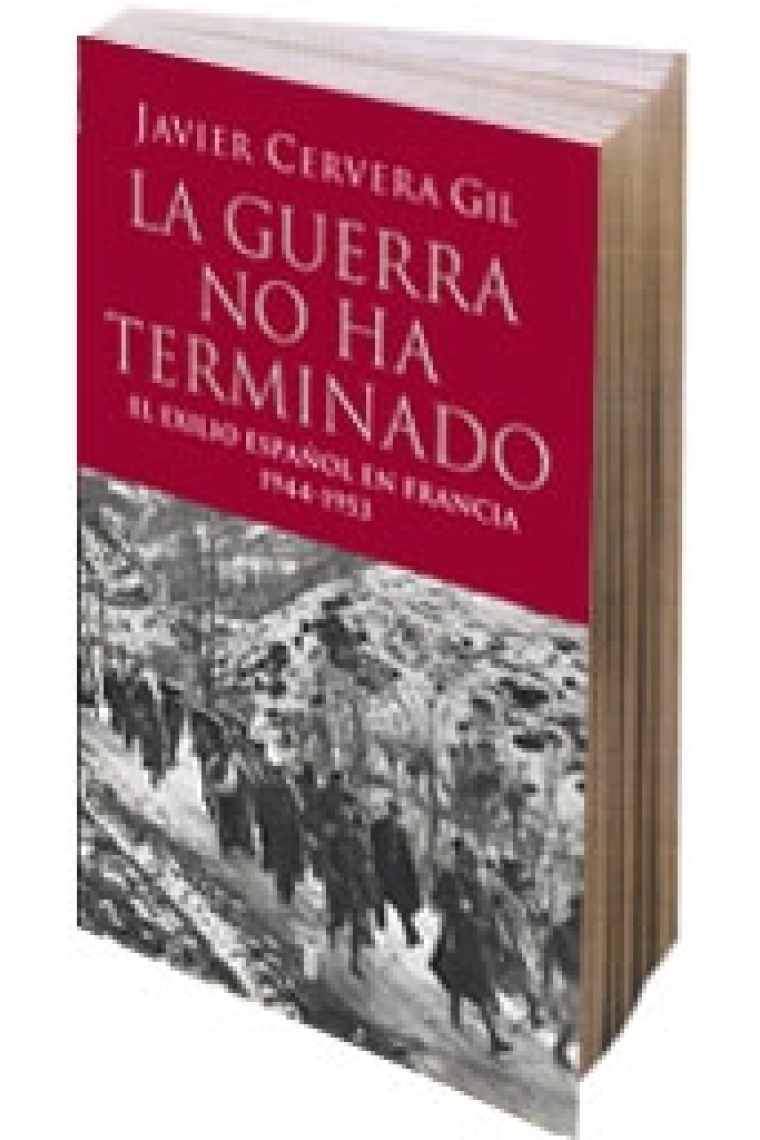 La guerra no ha terminado. Francia y el exilio antifranquista, 1944-1953