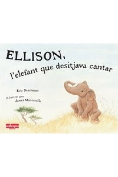 Ellison, l'elefant que desitjava cantar