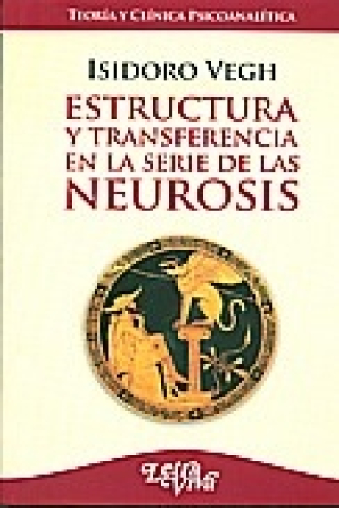 Estructura y transferencia en la serie de neurosis