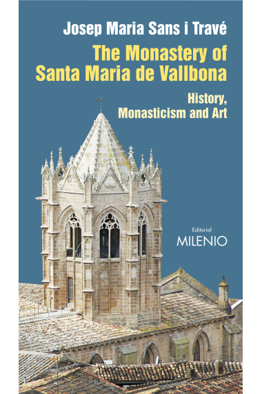 The Monastery of Santa Maria de Vallbona. History, monasticism and art