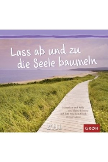 Lass ab und zu die Seele baumeln 2011