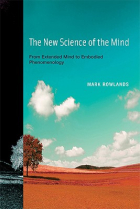 The new science of the mind: from extended mind to embodied phenomenology