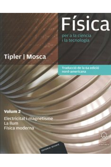 Física. Vol 2. Electricitat i magnetisme, llum i física moderna