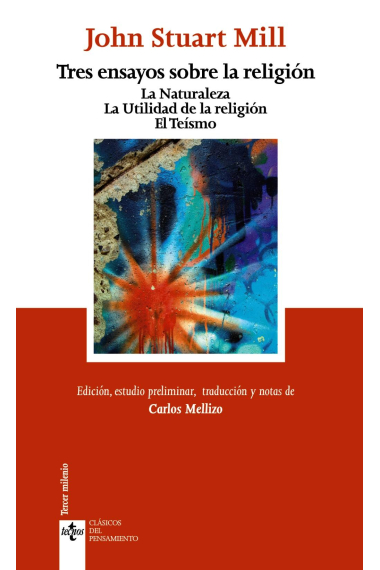 Tres ensayos sobre la religión: La Naturaleza / La Utilidad de la religión / El Teísmo