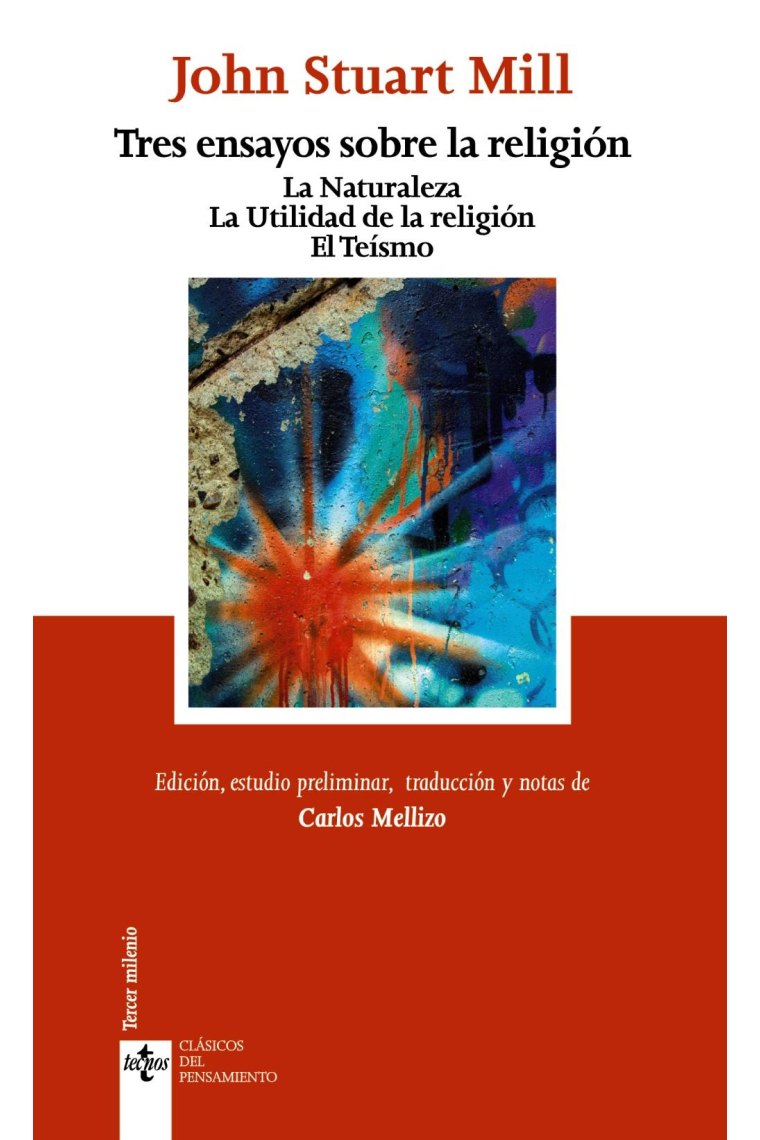 Tres ensayos sobre la religión: La Naturaleza / La Utilidad de la religión / El Teísmo