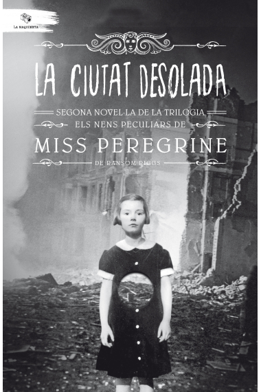 La ciutat desolada. Segona novel·la de la trilogia Els nens peculiars de Miss Peregrine