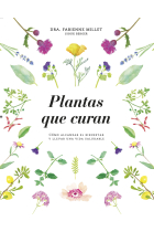 Plantas que curan. Cómo alcanzar el bienestar y llevar una vida saludable