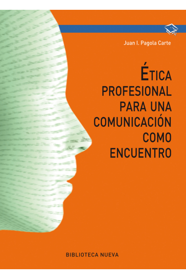 Ética profesional para una comunicación como encuentro