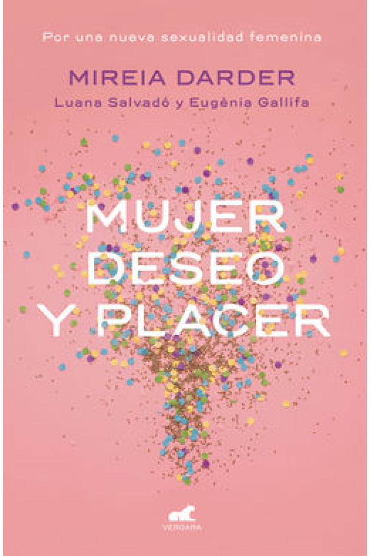 Mujer deseo y placer. Por una nueva sexualidad femenina