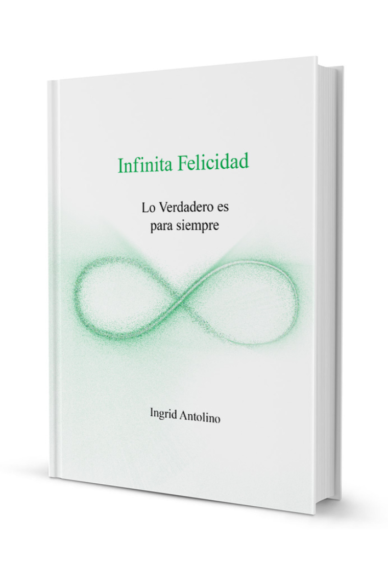 Infinita felicidad. Lo verdadero es para siempre