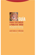 Guía para entender a Pablo de Tarso: una interpretación del pensamiento paulino (Nueva edición)